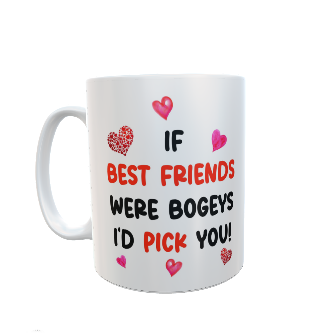 Best Friend Mug Gift - If Best Friends Were Bogeys I'd Pick You - Nice Funny Cheeky Novelty Cup Present