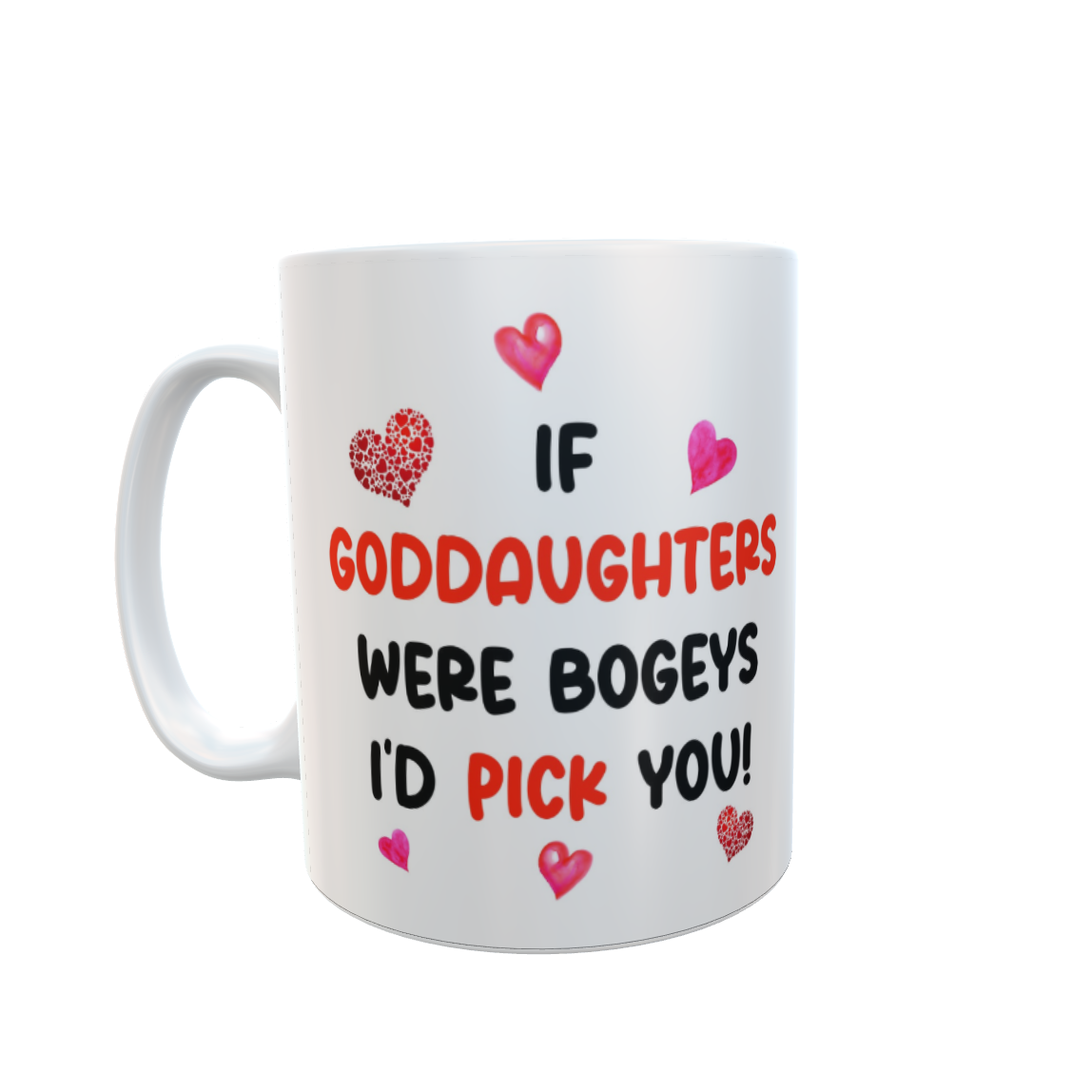 Goddaughter Mug Gift - If Goddaughters Were Bogeys I'd We'd Pick You - Nice Funny Cheeky Novelty Godchild Cup Ideal Birthday Present
