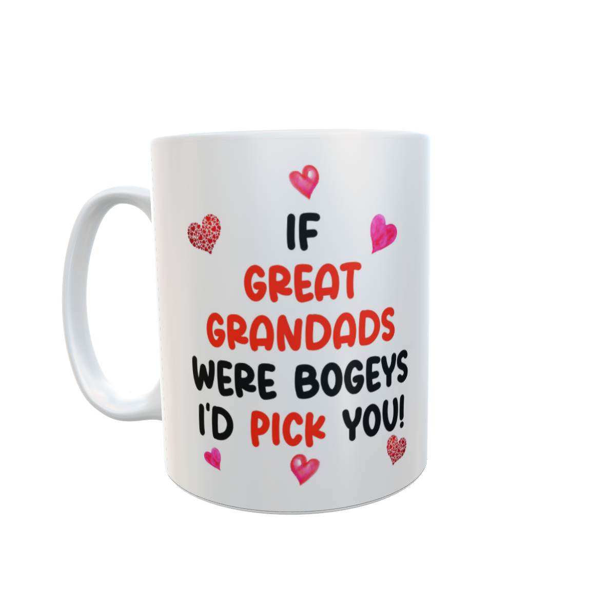 Great Grandad Mug Gift - If Great Grandads Were Bogeys I'd We'd Pick You - Nice Funny Cheeky Novelty Cup Present