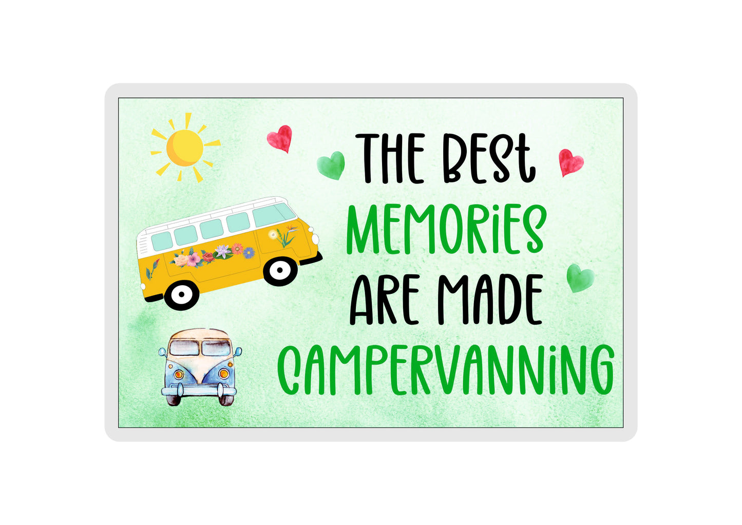 Campervan Fridge Magnet - The Best Memories Are Made Campervanning - Funny Cute Cheeky Novelty Present