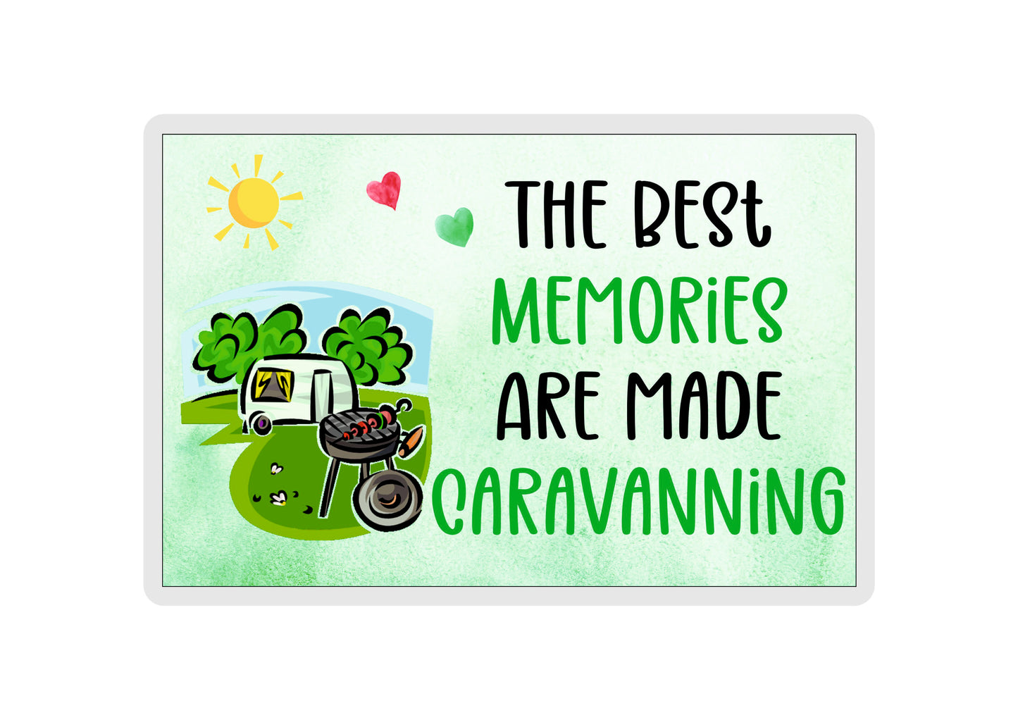 Caravan Fridge Magnet - The Best Memories Are Made Caravanning - Funny Cute Cheeky Novelty Present