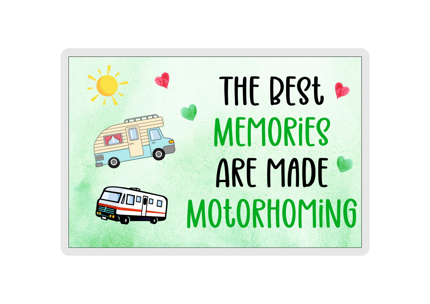 Motorhome Fridge Magnet - The Best Memories Are Made Motorhoming - Funny Cute Cheeky Novelty Present