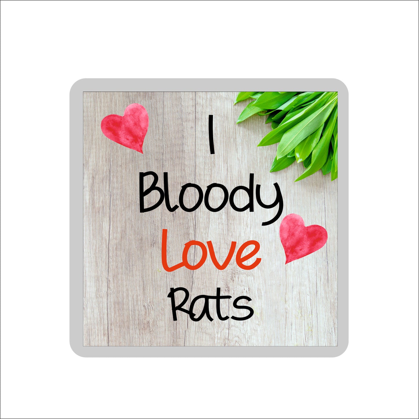 Rat Coaster Gift - I Bloody Love Rats - Novelty Fun Cute Pet Owner Birthday Christmas Present