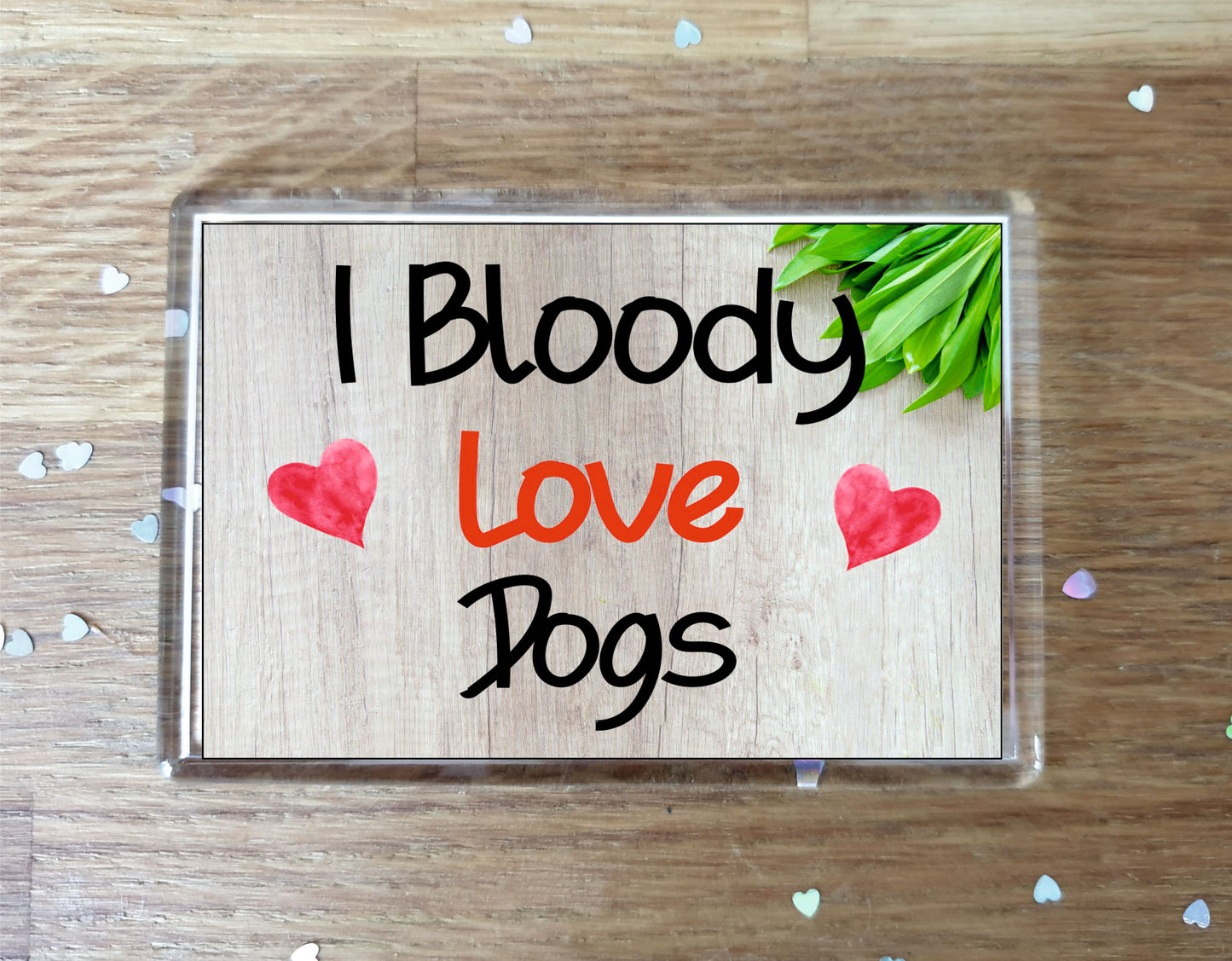 Dog Fridge Magnet Gift - I Bloody Love Dogs - Cute Novelty Fun Dog Owner Present