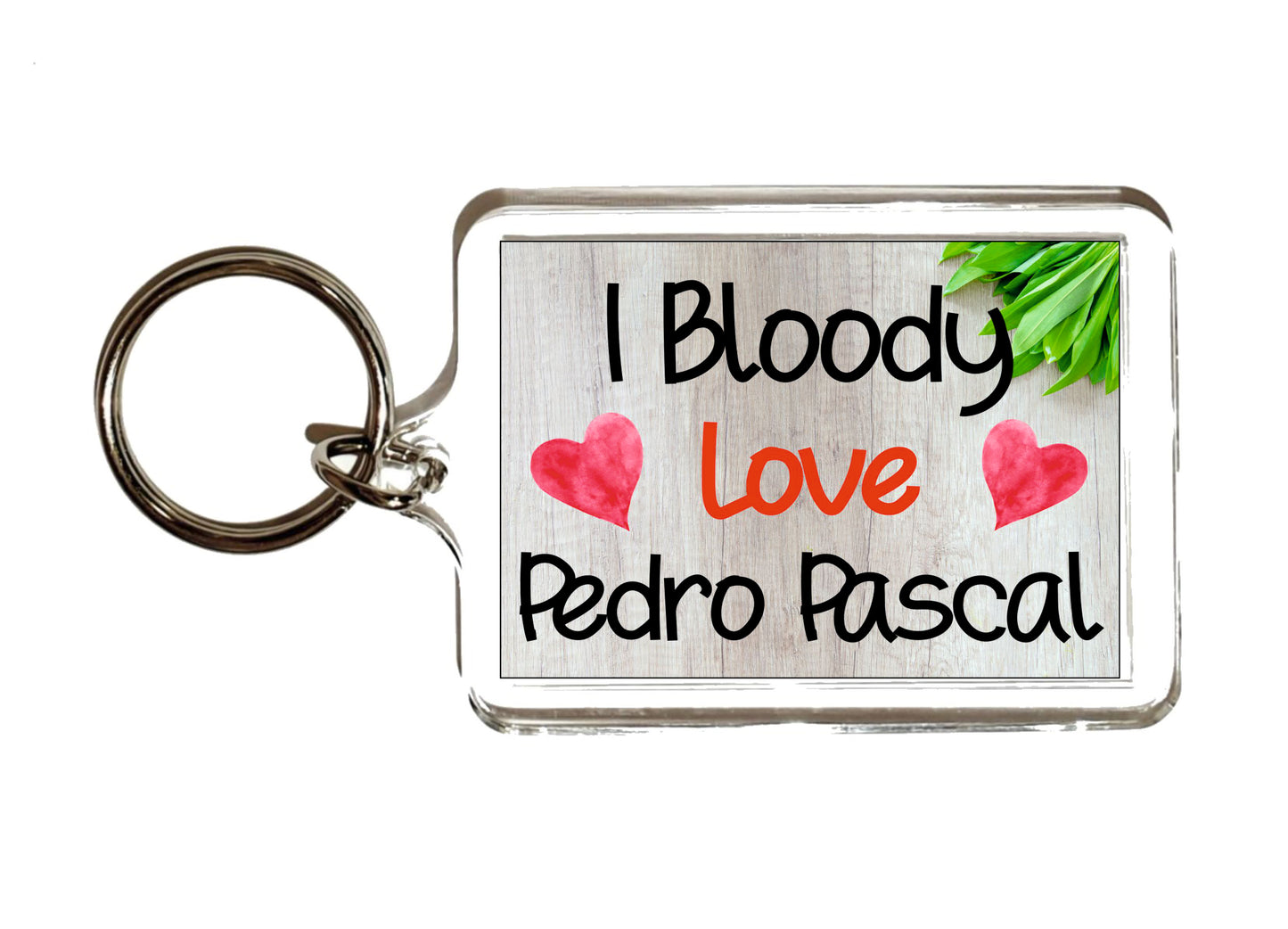 Pedro Pascal Keyring - I Bloody Love Pedro Pascal - Cute Novelty Fan Thirst Gift / Present