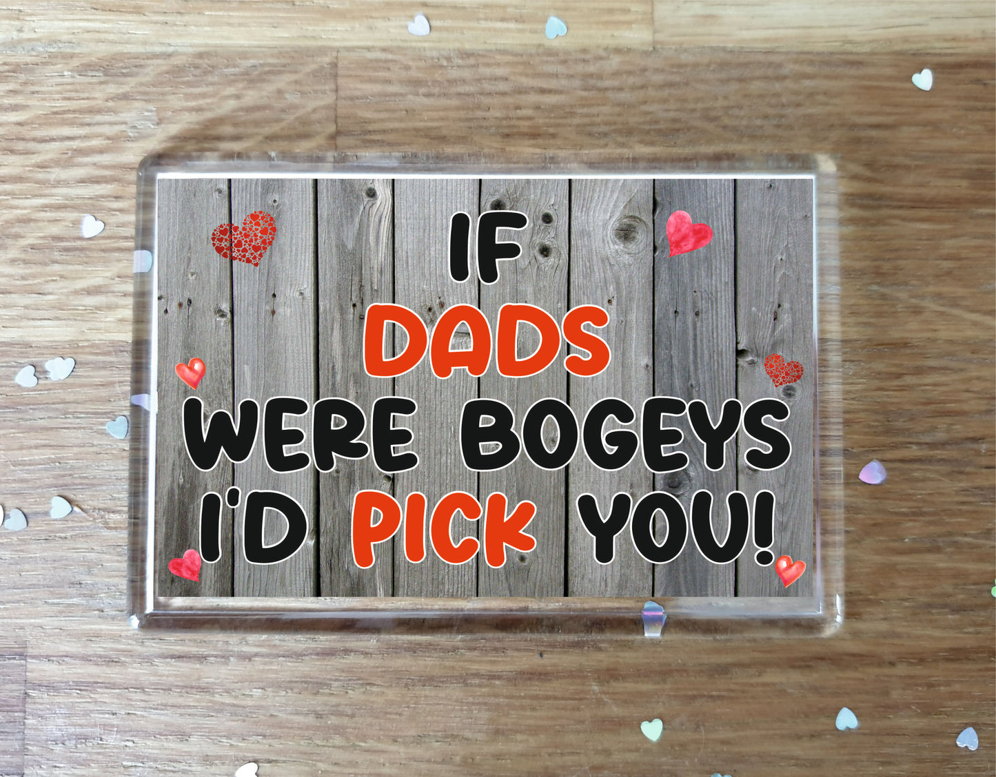 Dad Fridge Magnet Gift - If Dads Were Bogeys I'd We'd Pick You - Funny Rude Cute Father Cheeky Birthday Novelty Present