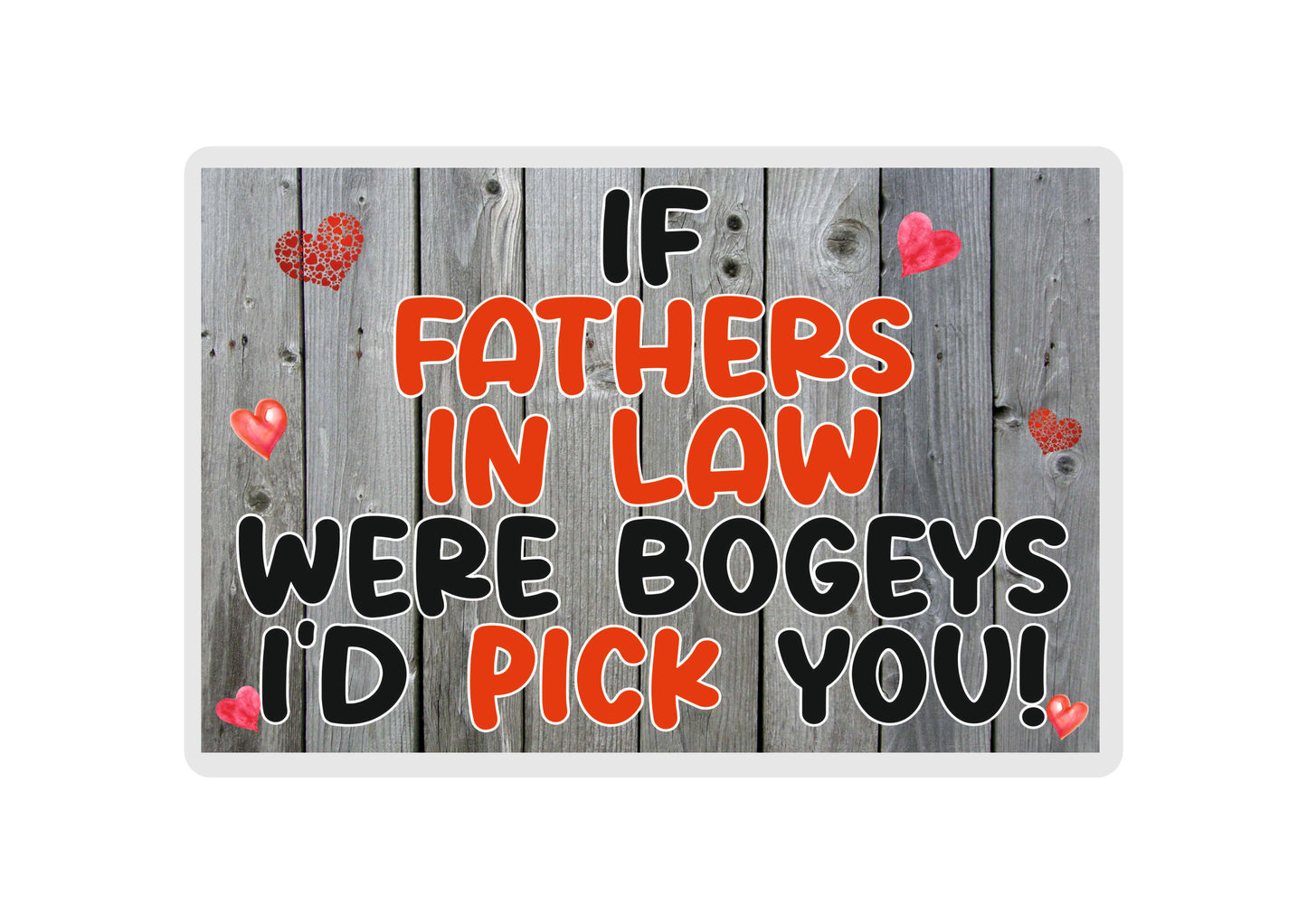 Father In Law Gift Fridge Magnet - If Fathers In Law Were Bogeys I'd Pick You Rude Cute Father Cheeky Birthday Novelty Present