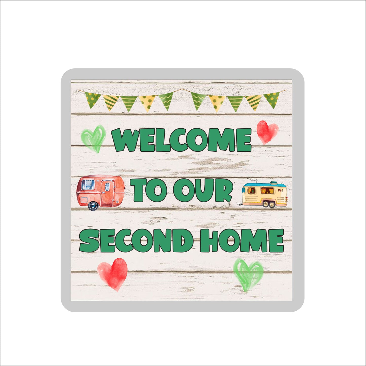 Caravan Coaster Gift - Welcome To Our Second Home - Nice Fun Cute Novelty Present