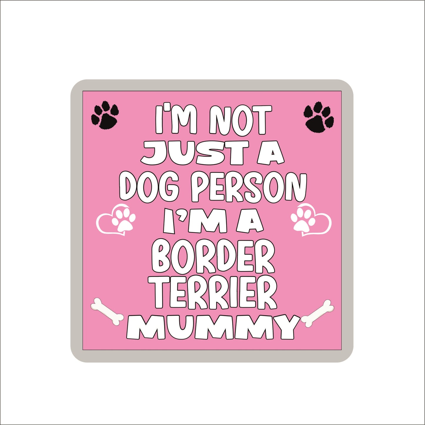Border Terrier Coaster Gift - I'm Not Just A Dog Person I'm A * Mummy - Novelty Cute Pet Owner Mug Cup Coaster Present