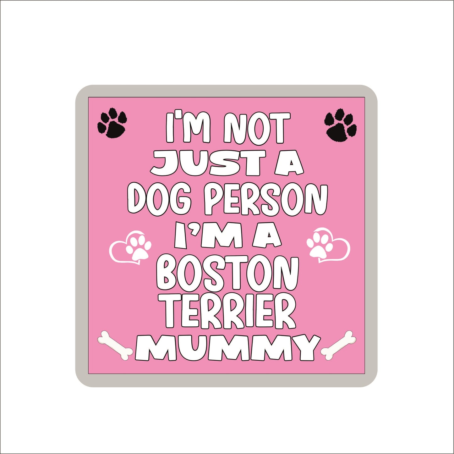 Boston Terrier Coaster Gift - I'm Not Just A Dog Person I'm A * Mummy - Novelty Cute Pet Owner Mug Cup Coaster Present