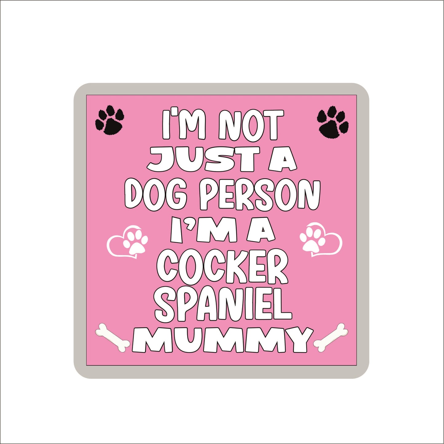 Cocker Spaniel Coaster Gift - I'm Not Just A Dog Person I'm A * Mummy - Novelty Cute Pet Owner Mug Cup Coaster Present