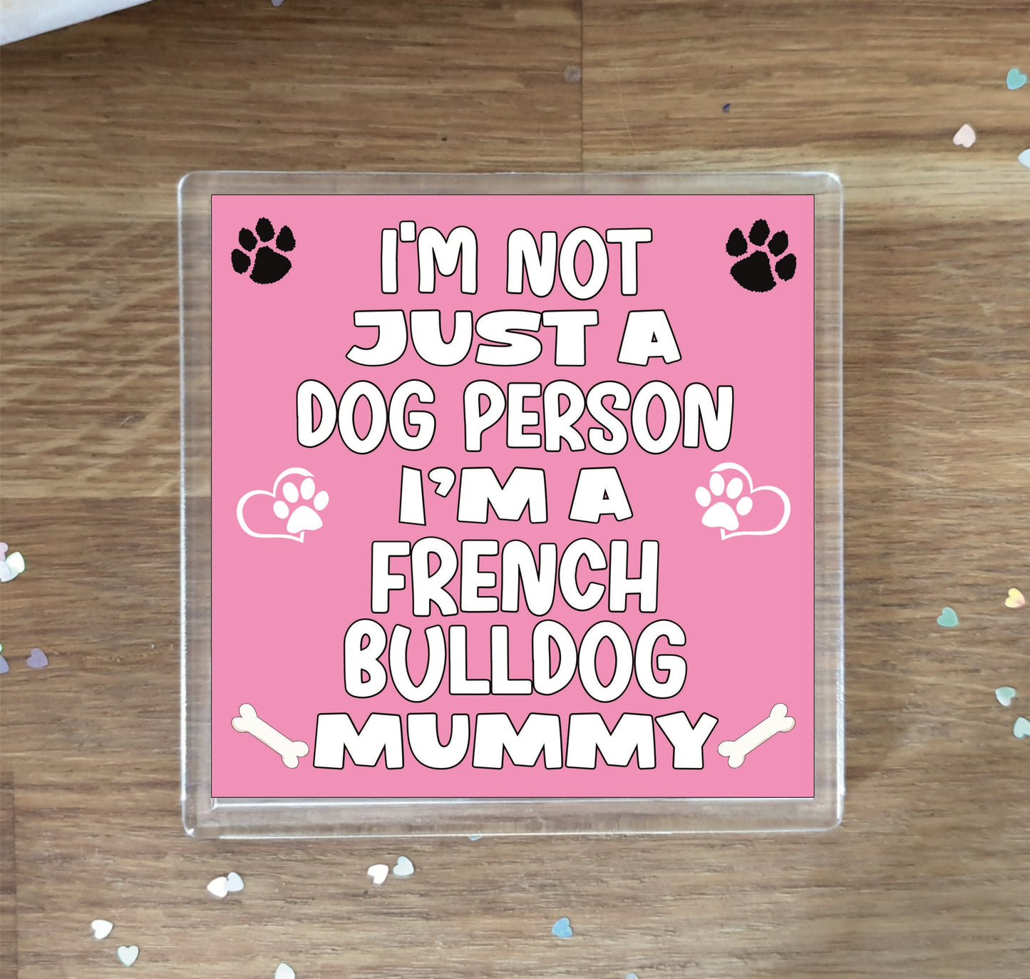 French Bulldog Coaster Gift - I'm Not Just A Dog Person I'm A * Mummy - Novelty Cute Pet Owner Mug Cup Coaster Present
