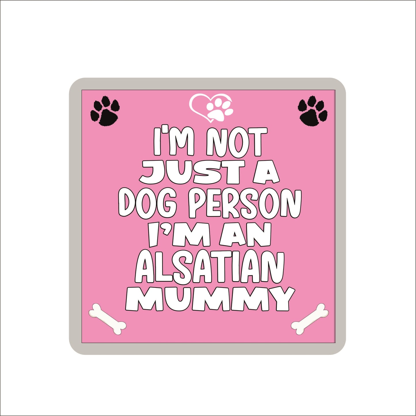 Alsatian Coaster Gift - I'm Not Just A Dog Person I'm An Alsatian Mummy - Novelty Cute Pet Owner Mug Cup Coaster Present