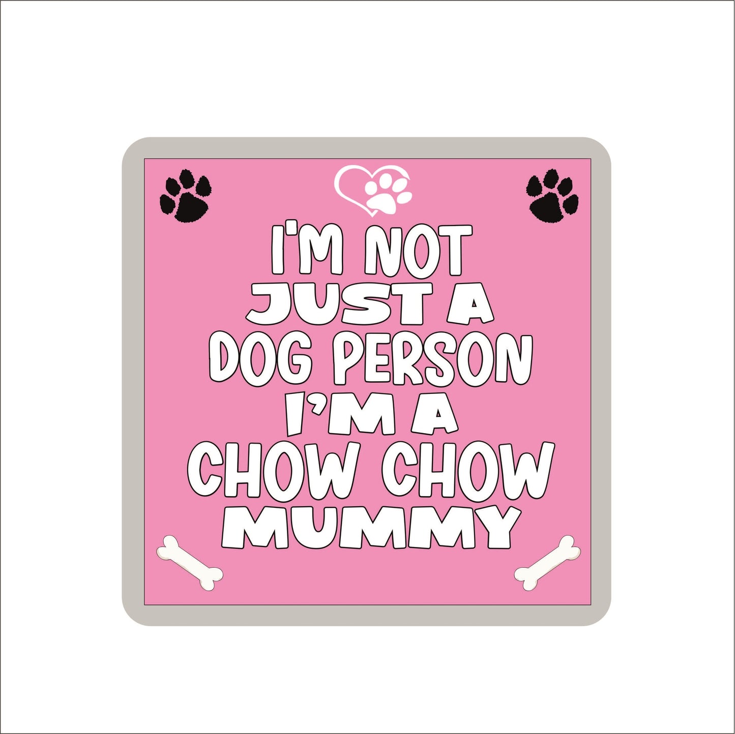 Chow Chow Coaster Gift - I'm Not Just A Dog Person I'm A Chow Chow Mummy - Novelty Cute Pet Owner Mug Cup Coaster Present