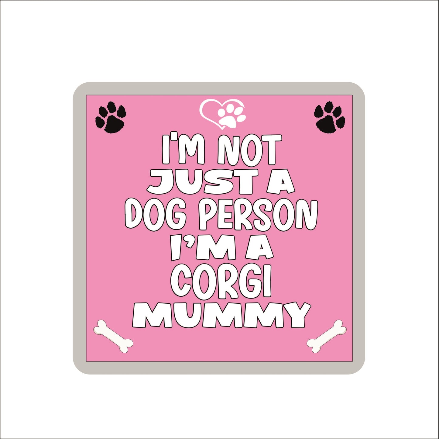 Corgi Coaster Gift - I'm Not Just A Dog Person I'm A Corgi Mummy - Novelty Cute Pet Owner Mug Cup Coaster Present