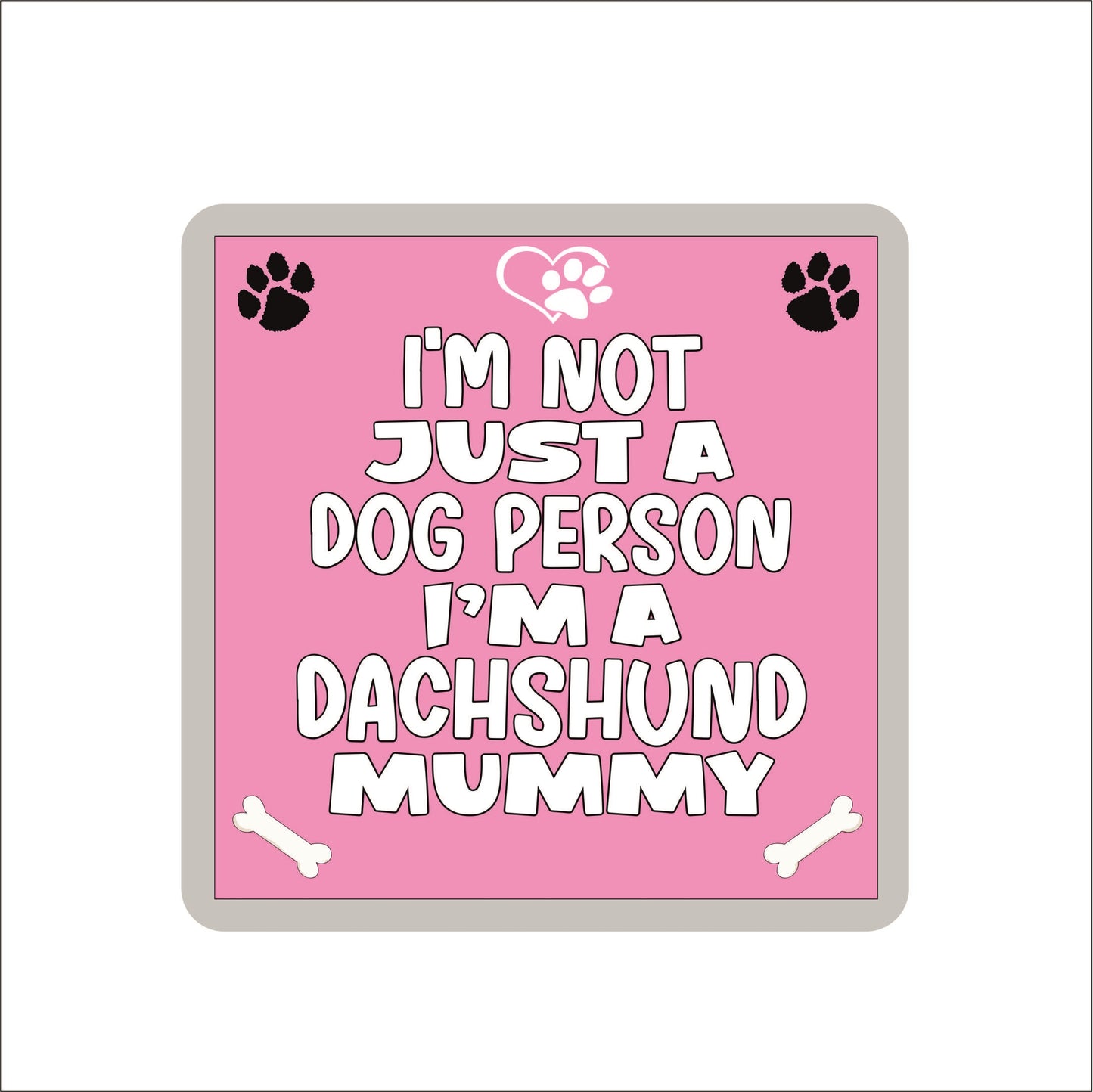 Dachshund Coaster Gift - I'm Not Just A Dog Person I'm A Dachshund Mummy - Novelty Cute Pet Owner Mug Cup Coaster Present