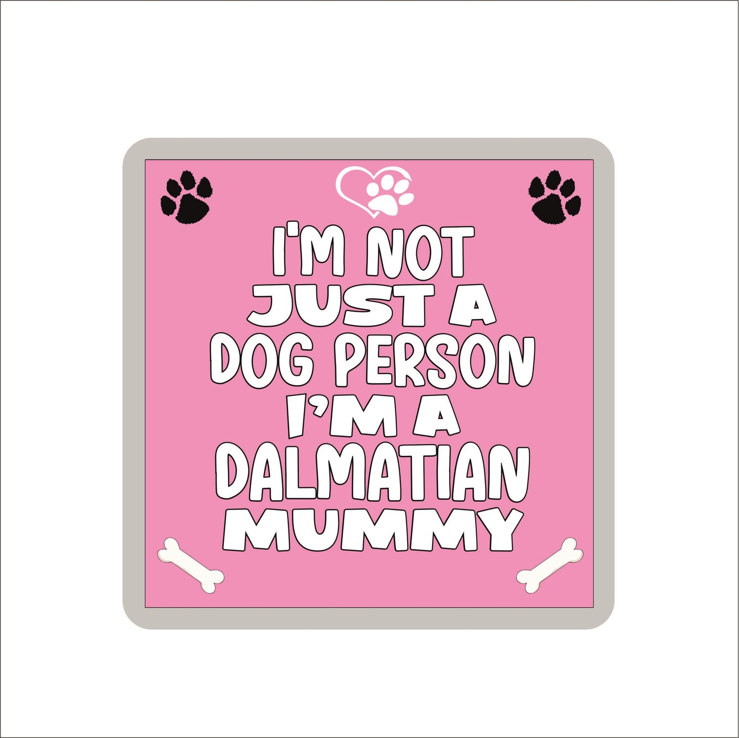 Dalmatian Coaster Gift - I'm Not Just A Dog Person I'm A Dalmatian Mummy - Novelty Cute Pet Owner Mug Cup Coaster Present