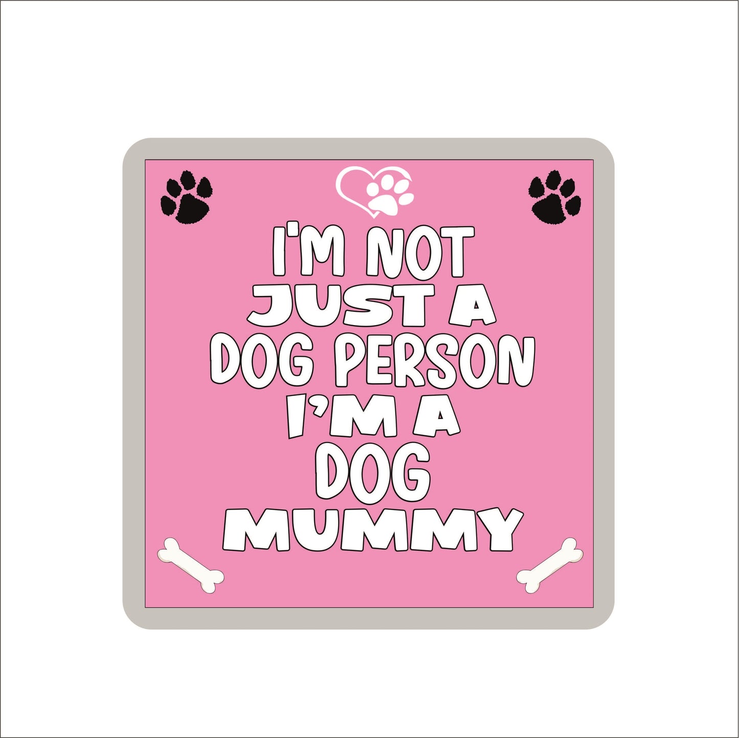 Dog Coaster Gift - I'm Not Just A Dog Person I'm A Dog Mummy - Novelty Cute Pet Owner Mug Cup Coaster Present