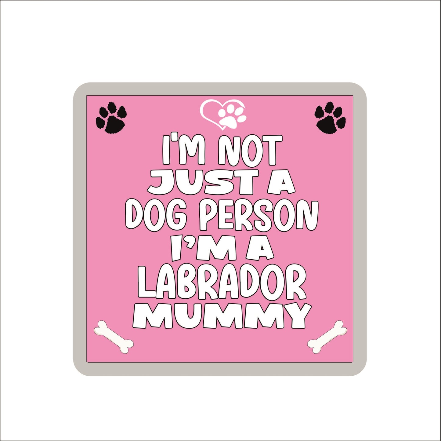 Labrador Coaster Gift - I'm Not Just A Dog Person I'm A Labrador Mummy - Novelty Cute Pet Owner Mug Cup Coaster Present