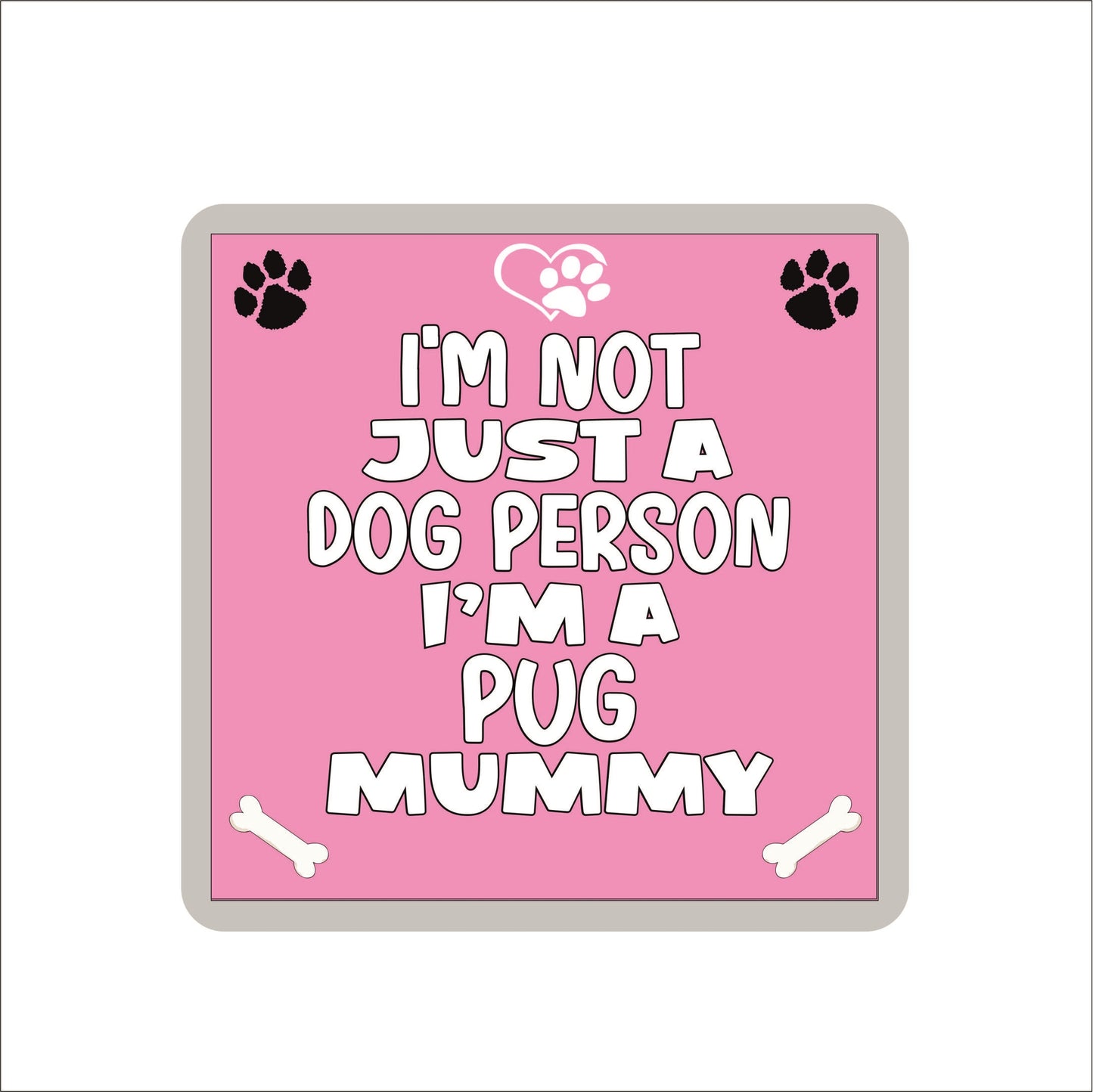 Pug Coaster Gift - I'm Not Just A Dog Person I'm A Pug Mummy - Novelty Cute Pet Owner Mug Cup Coaster Present
