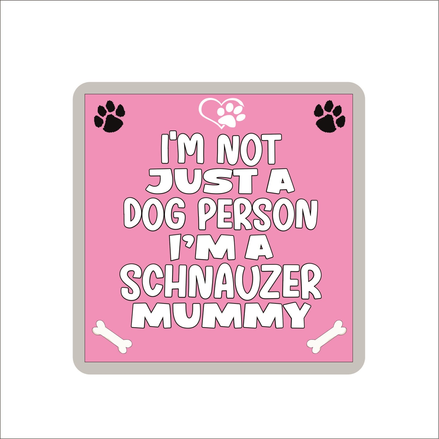 Schnauzer Coaster Gift - I'm Not Just A Dog Person I'm A Schnauzer Mummy - Novelty Cute Pet Owner Mug Cup Coaster Present