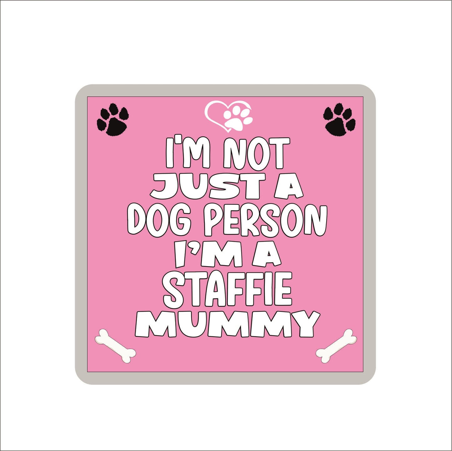 Staffie Coaster Gift - I'm Not Just A Dog Person I'm A Staffie Mummy - Novelty Cute Pet Owner Mug Cup Coaster Present