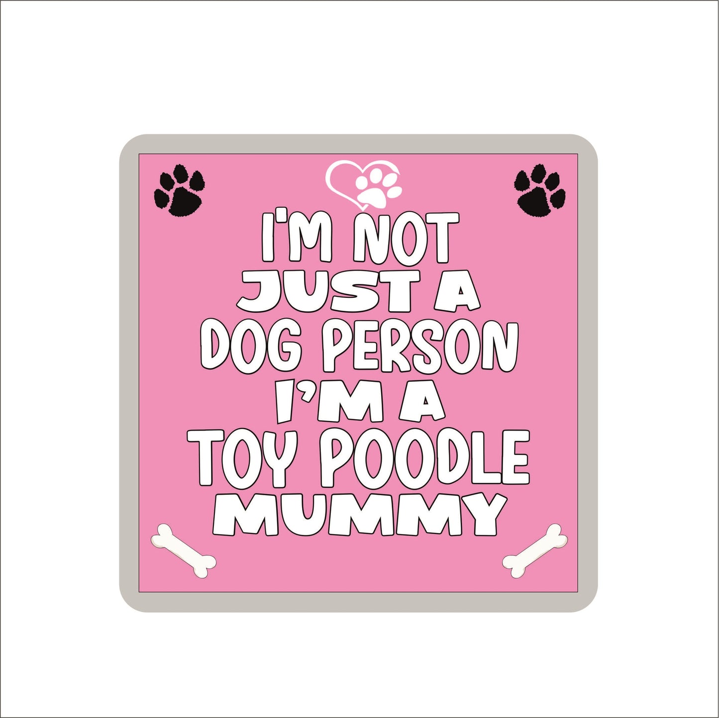 Toy Poodle Coaster Gift - I'm Not Just A Dog Person I'm A Toy Poodle Mummy - Novelty Fun Cute Pet Owner Birthday Christmas Present