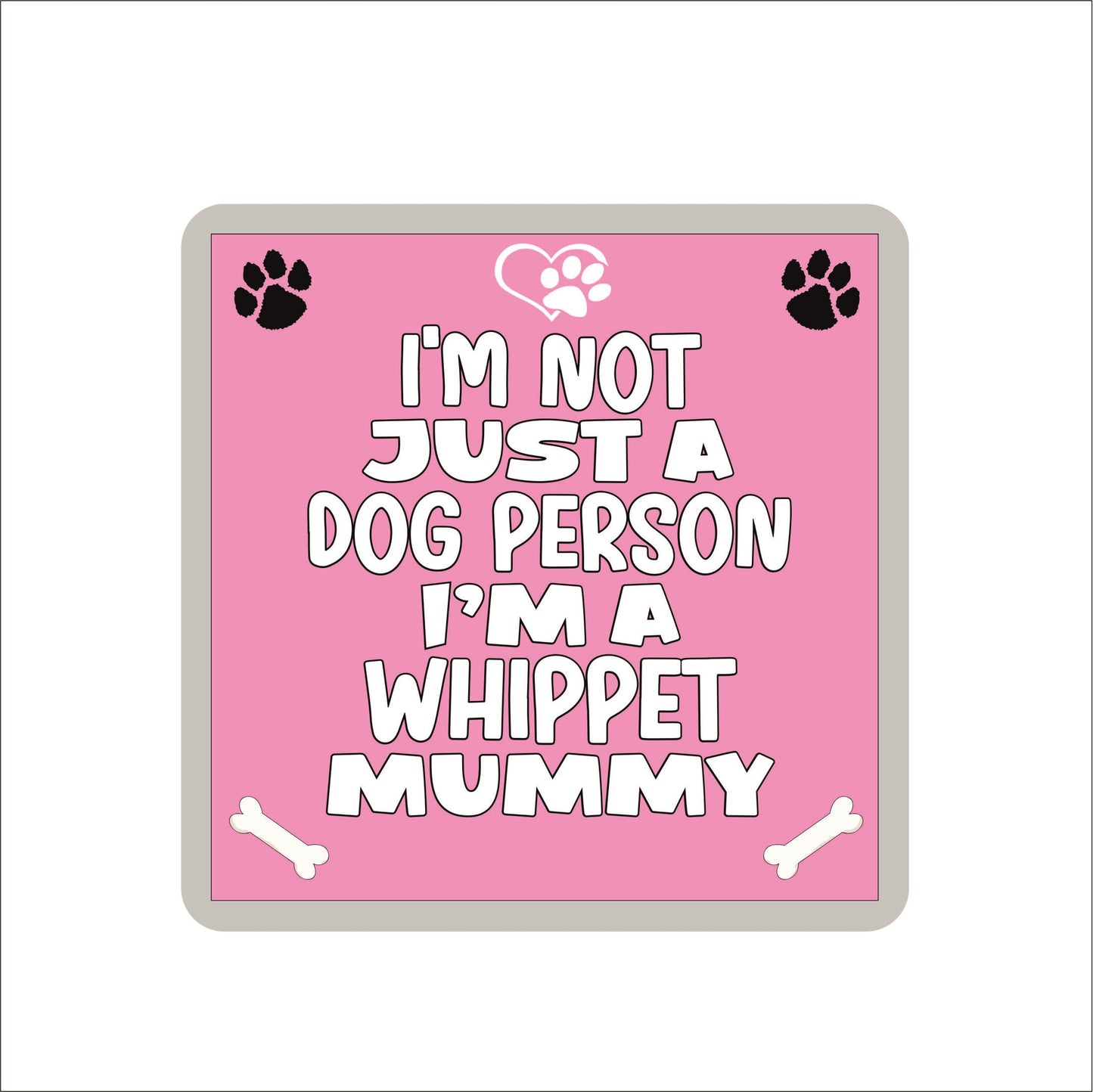 Whippet Coaster Gift - I'm Not Just A Dog Person I'm A Whippet Mummy - Novelty Cute Pet Owner Mug Cup Coaster Present