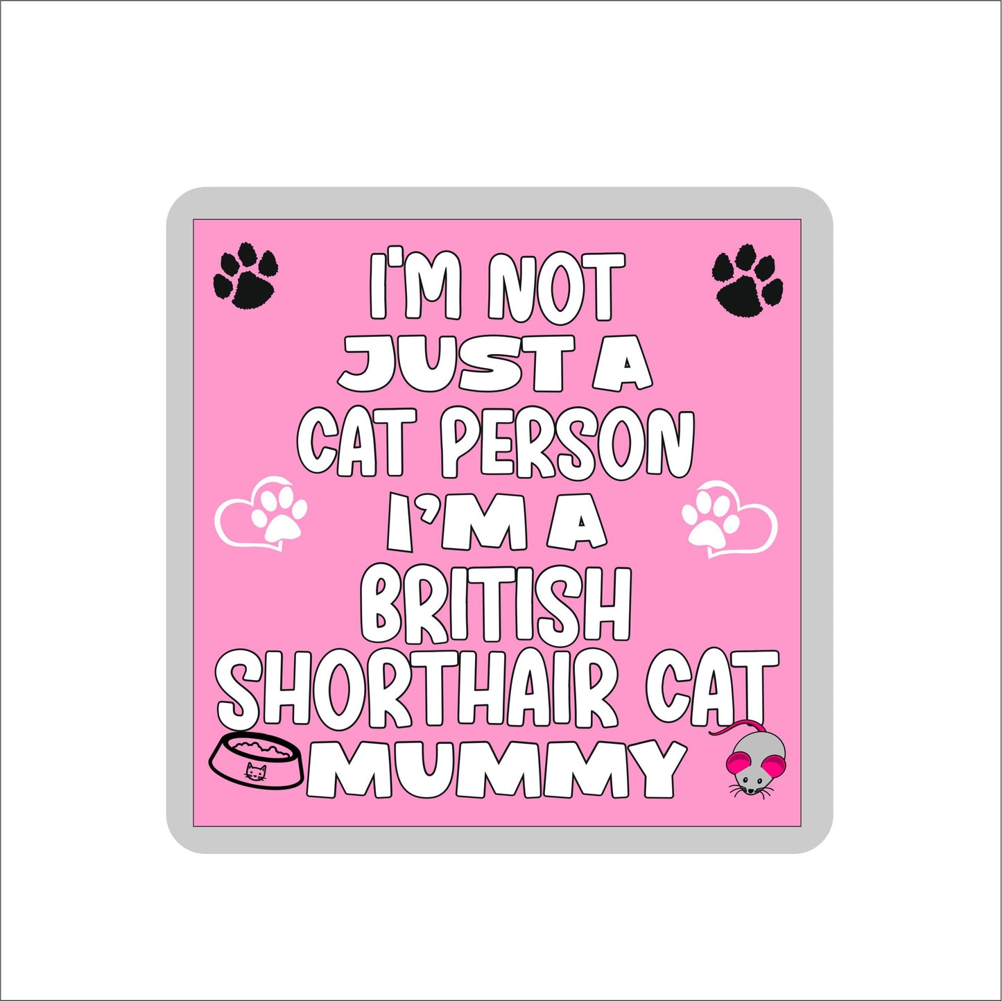 British Shorthair Cat Coaster Gift - I'm Not Just A Cat Person I'm A British Shorthair Cat Mummy - Novelty Fun Cute Pet Owner Birthday Christmas Present