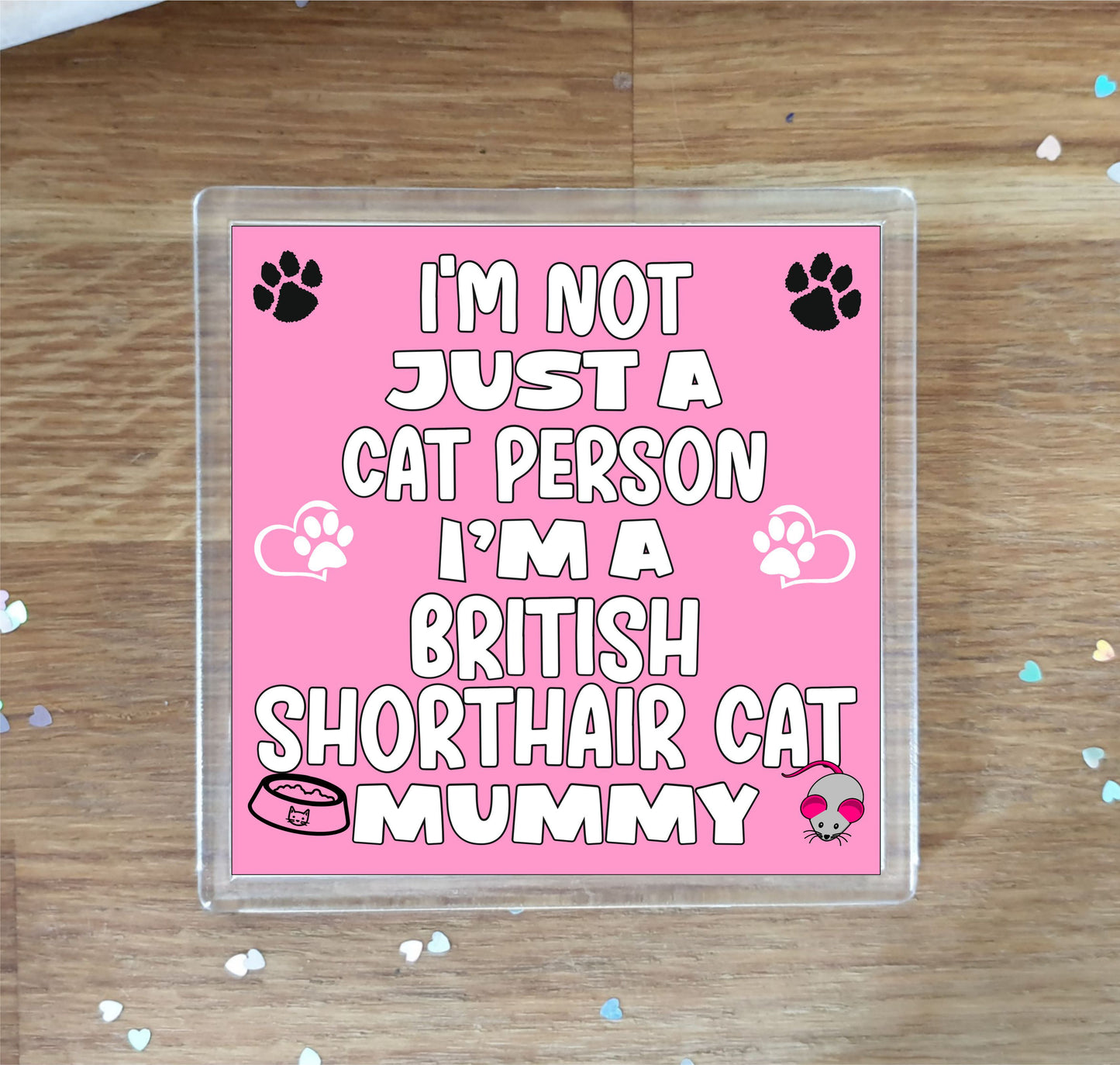 British Shorthair Cat Coaster Gift - I'm Not Just A Cat Person I'm A British Shorthair Cat Mummy - Novelty Fun Cute Pet Owner Birthday Christmas Present