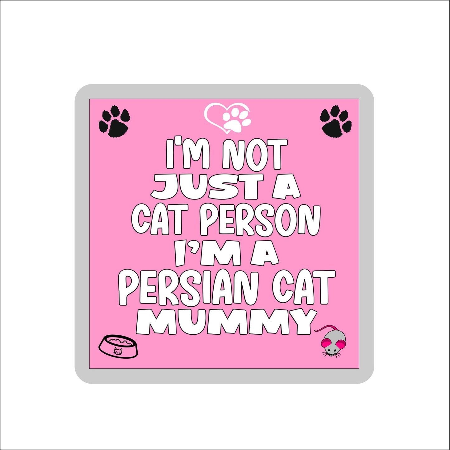 Persian Cat Coaster Gift - I'm Not Just A Cat Person I'm A Persian Cat Mummy - Novelty Fun Cute Pet Owner Birthday Christmas Present