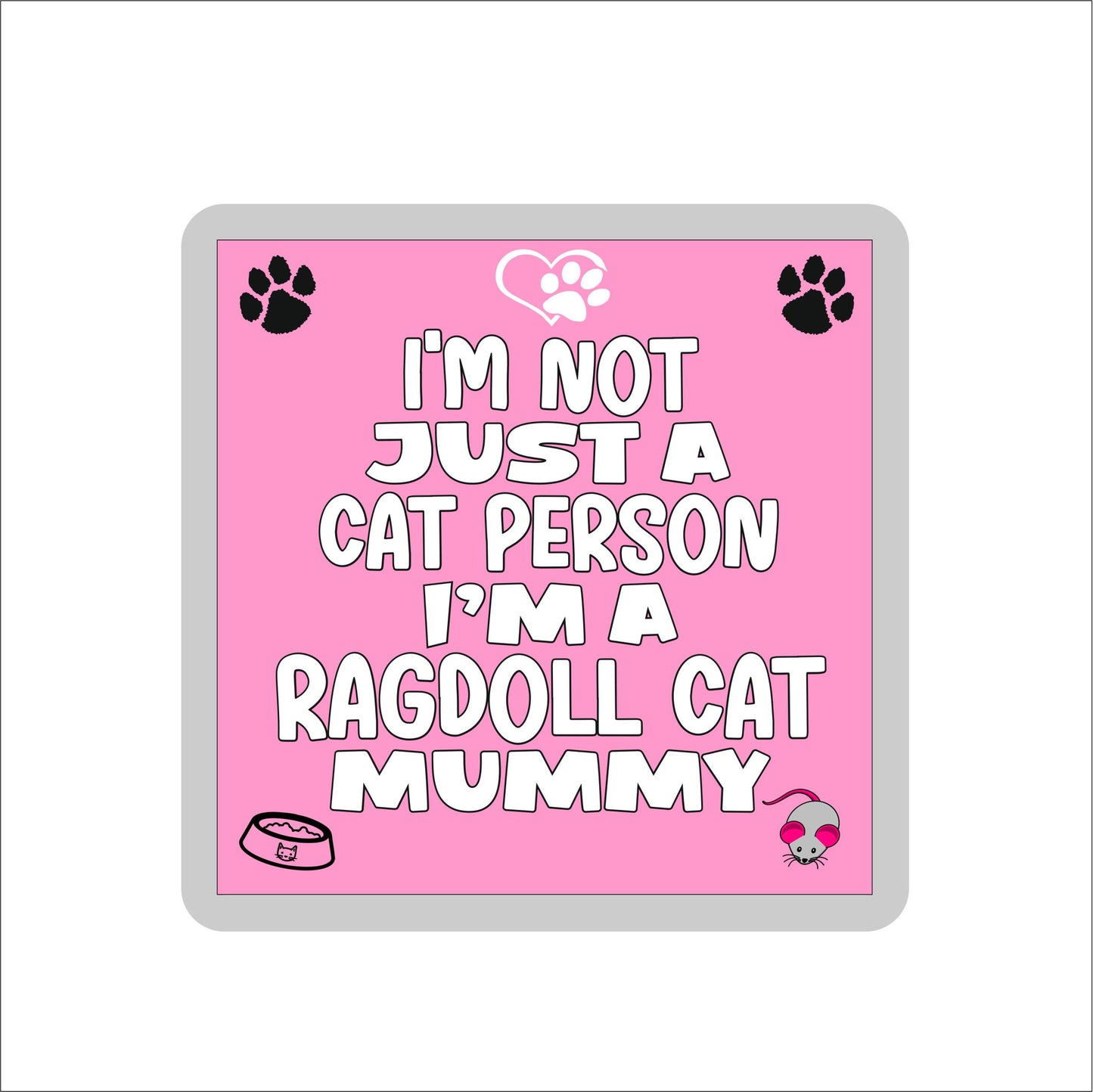 Ragdoll Cat Coaster Gift - I'm Not Just A Cat Person I'm A Ragdoll Cat Mummy - Novelty Fun Cute Pet Owner Birthday Christmas Present