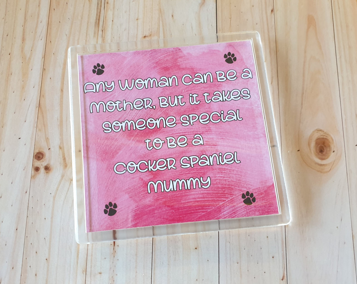 Cocker Spaniel Coaster Gift - Any Woman Can Be A Mother Special Mummy - Novelty Cute Pet Owner Mug Cup Coaster Present