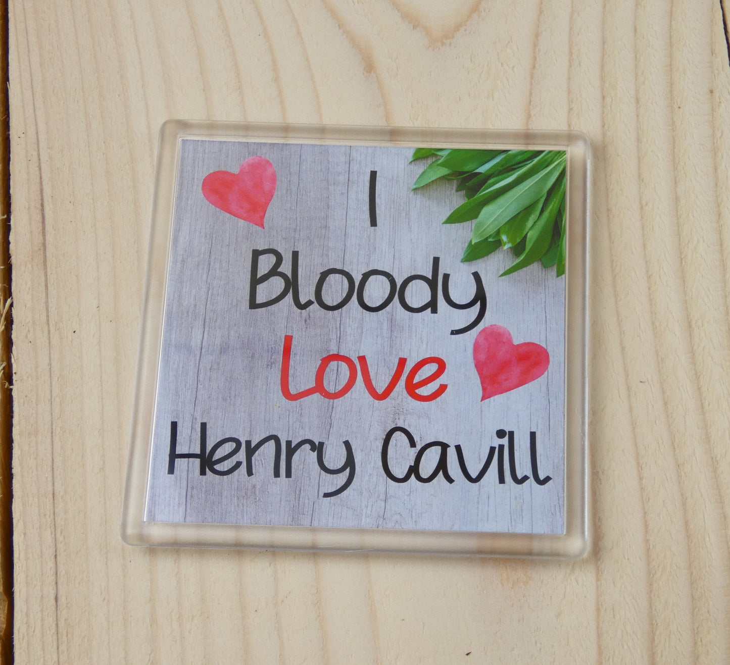 Henry Cavill Coaster - I Bloody Love Henry Cavill - Cute Fun Novelty Birthday Gift