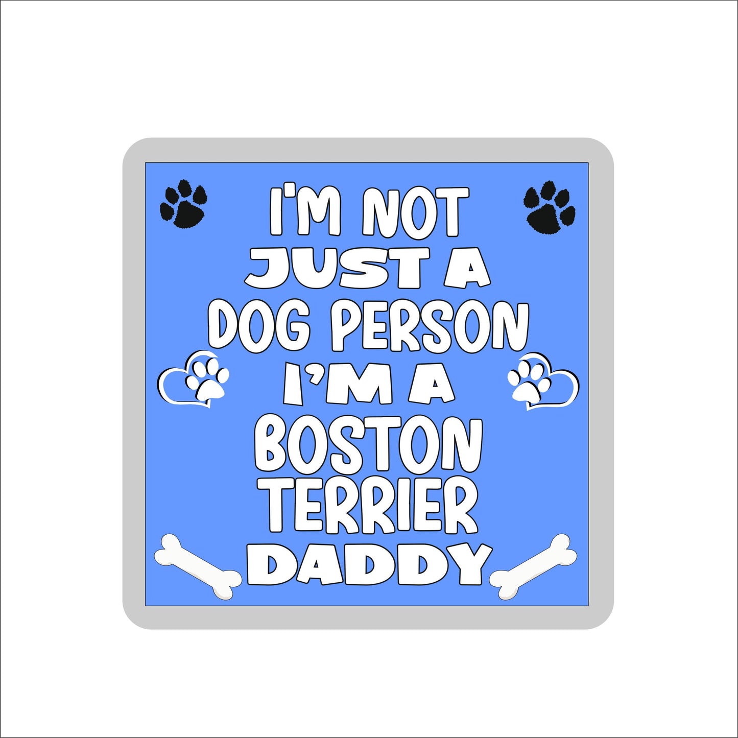 Boston Terrier Coaster Gift - I'm Not Just A Dog Person I'm A * Daddy - Novelty Cute Pet Owner Mug Cup Coaster Present