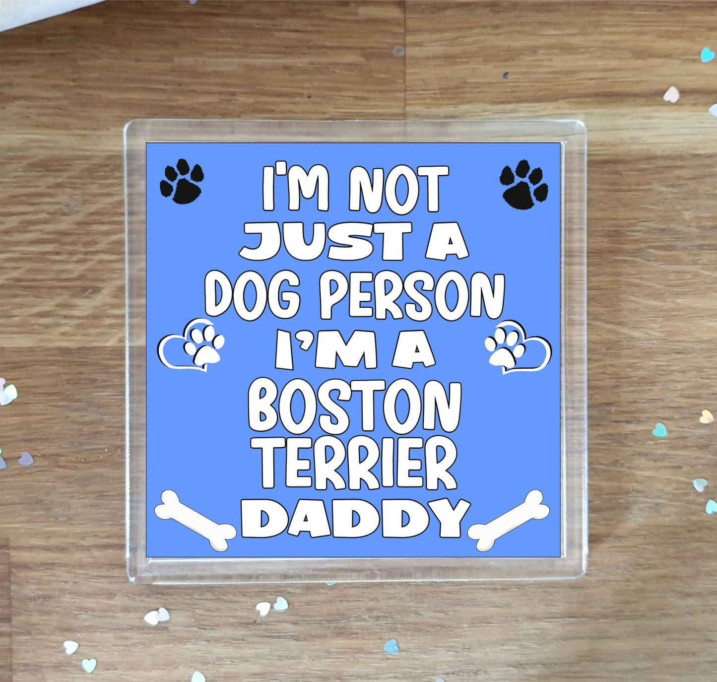 Boston Terrier Coaster Gift - I'm Not Just A Dog Person I'm A * Daddy - Novelty Cute Pet Owner Mug Cup Coaster Present