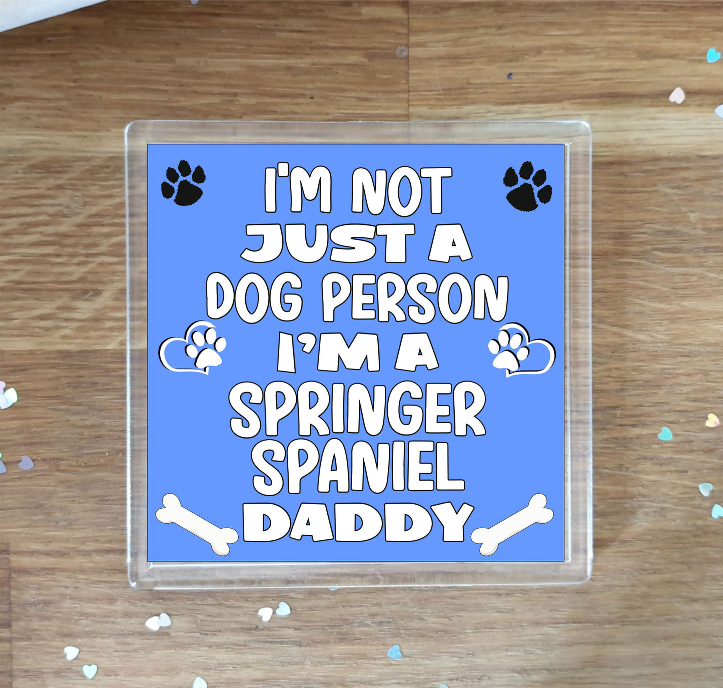 Springer Spaniel Coaster Gift - I'm Not Just A Dog Person I'm A * Daddy - Novelty Cute Pet Owner Mug Cup Coaster Present