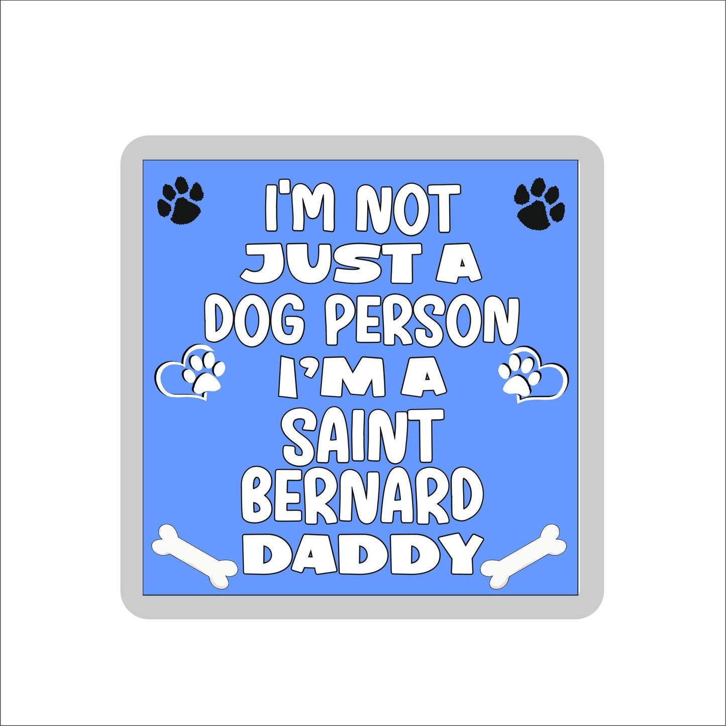 Saint Bernard Coaster Gift - I'm Not Just A Dog Person I'm A * Daddy - Novelty Cute Pet Owner Mug Cup Coaster Present