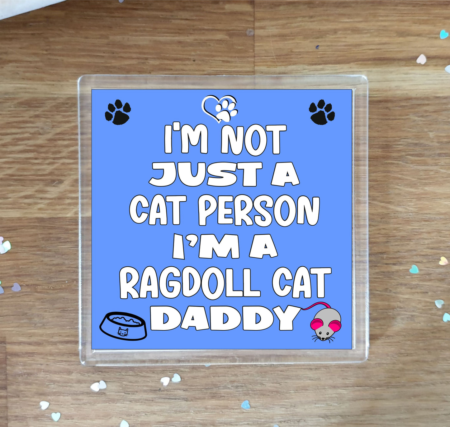 Ragdoll Cat Coaster Gift - I'm Not Just A Cat Person I'm A * Daddy - Novelty Fun Cute Pet Owner Birthday Christmas Present