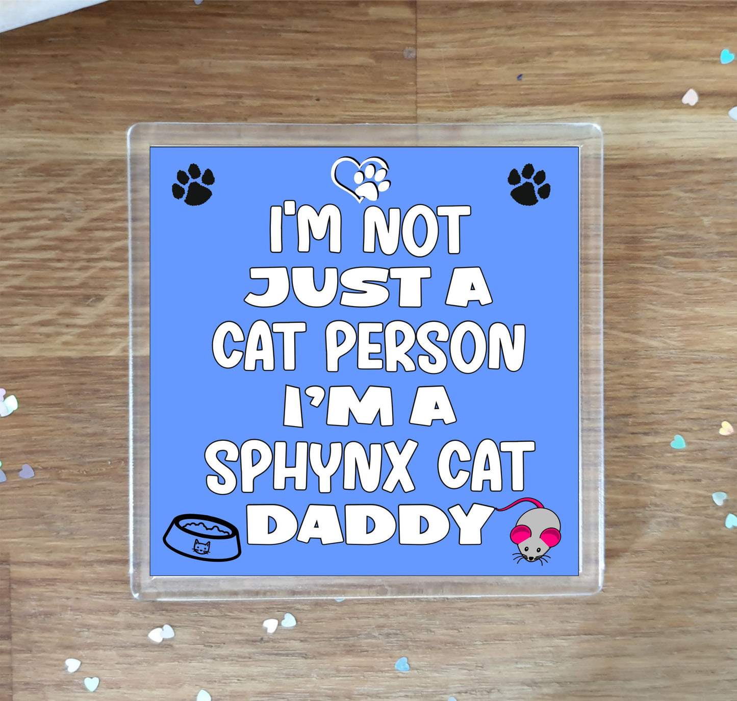 Sphynx Cat Coaster Gift - I'm Not Just A Cat Person I'm A * Daddy - Novelty Fun Cute Pet Owner Birthday Christmas Present