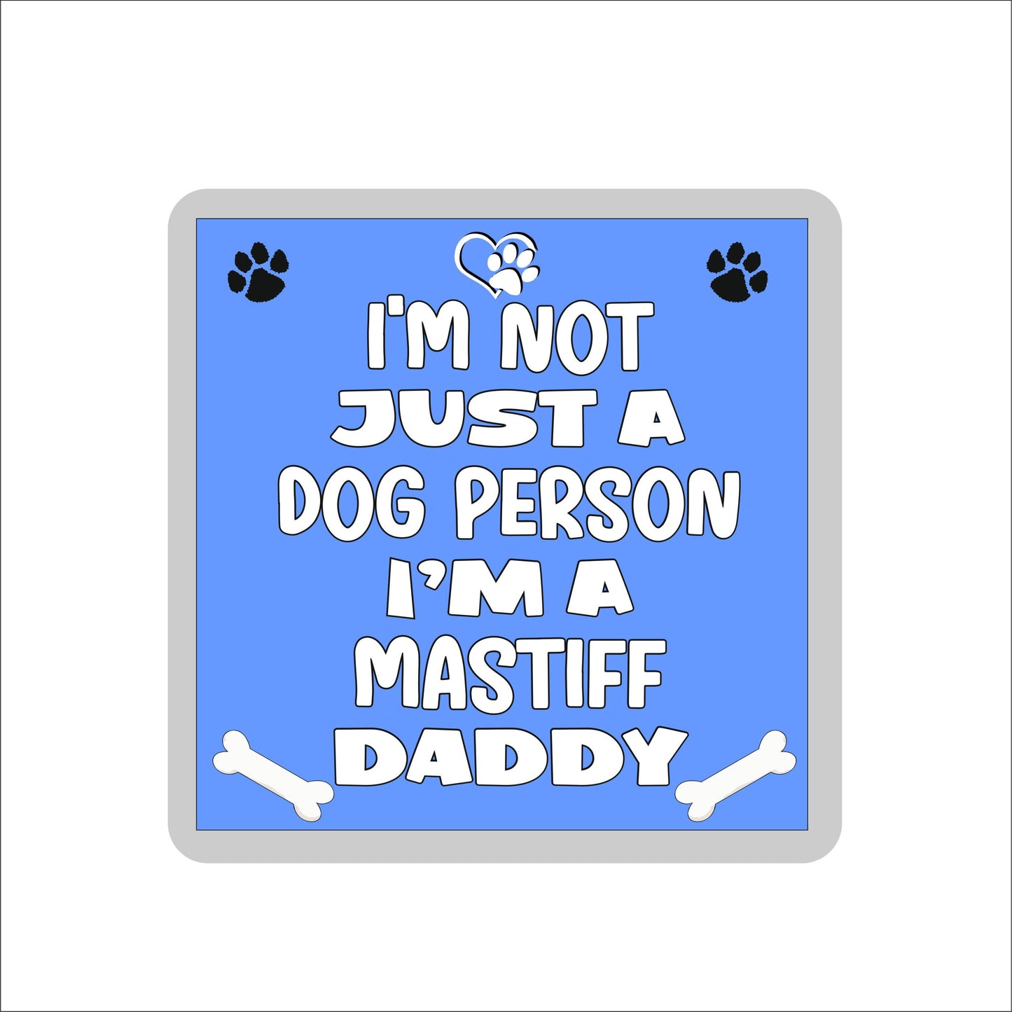 Mastiff Coaster Gift - I'm Not Just A Dog Person I'm A * Daddy - Novelty Cute Pet Owner Mug Cup Coaster Present