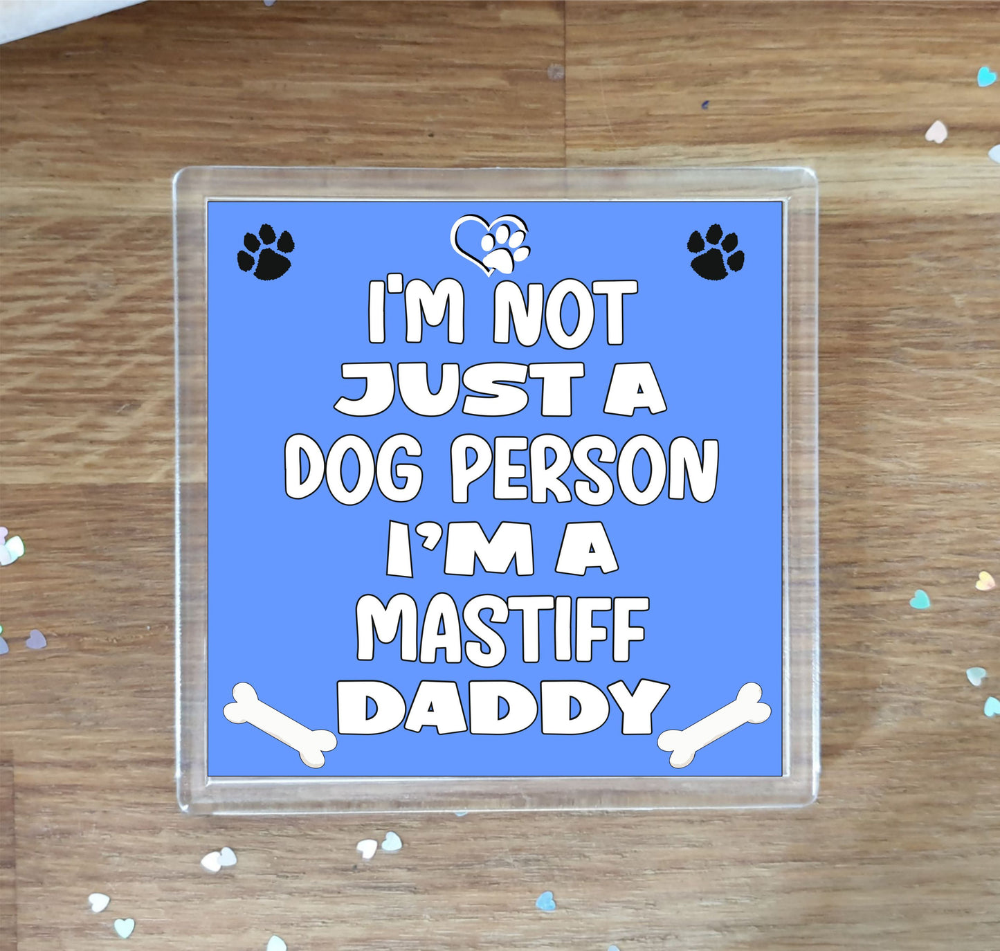 Mastiff Coaster Gift - I'm Not Just A Dog Person I'm A * Daddy - Novelty Cute Pet Owner Mug Cup Coaster Present