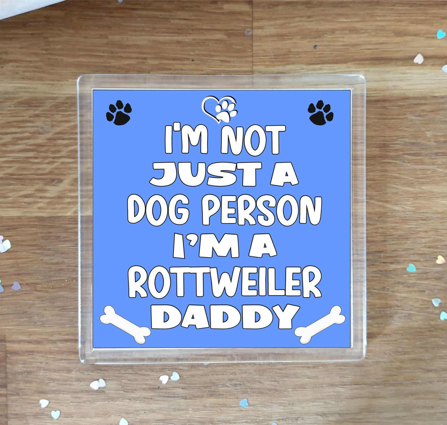 Rottweiler Coaster Gift - I'm Not Just A Dog Person I'm A * Daddy - Novelty Cute Pet Owner Mug Cup Coaster Present