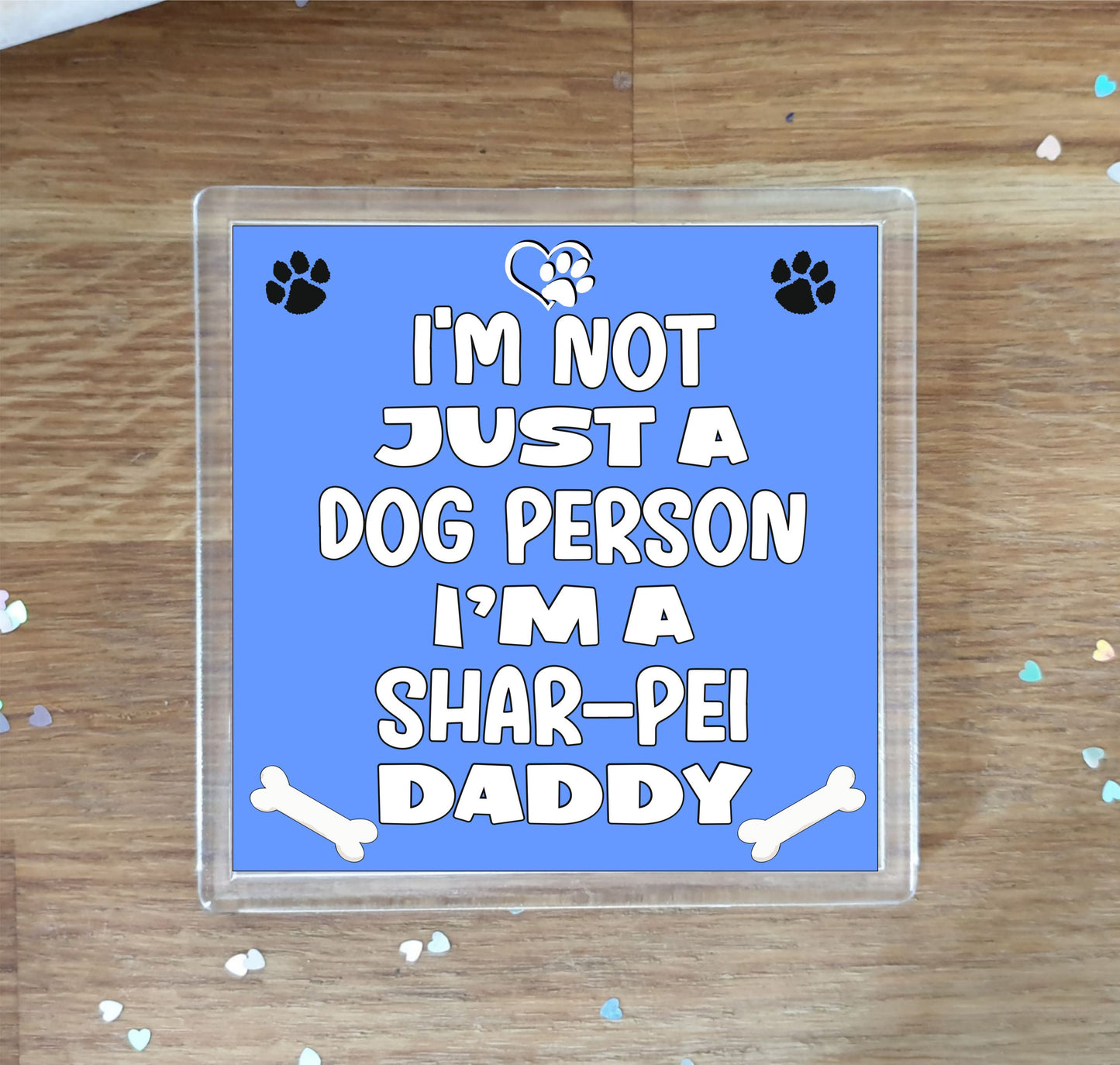 Shar Pei Coaster Gift - I'm Not Just A Dog Person I'm A * Daddy - Novelty Cute Pet Owner Mug Cup Coaster Present