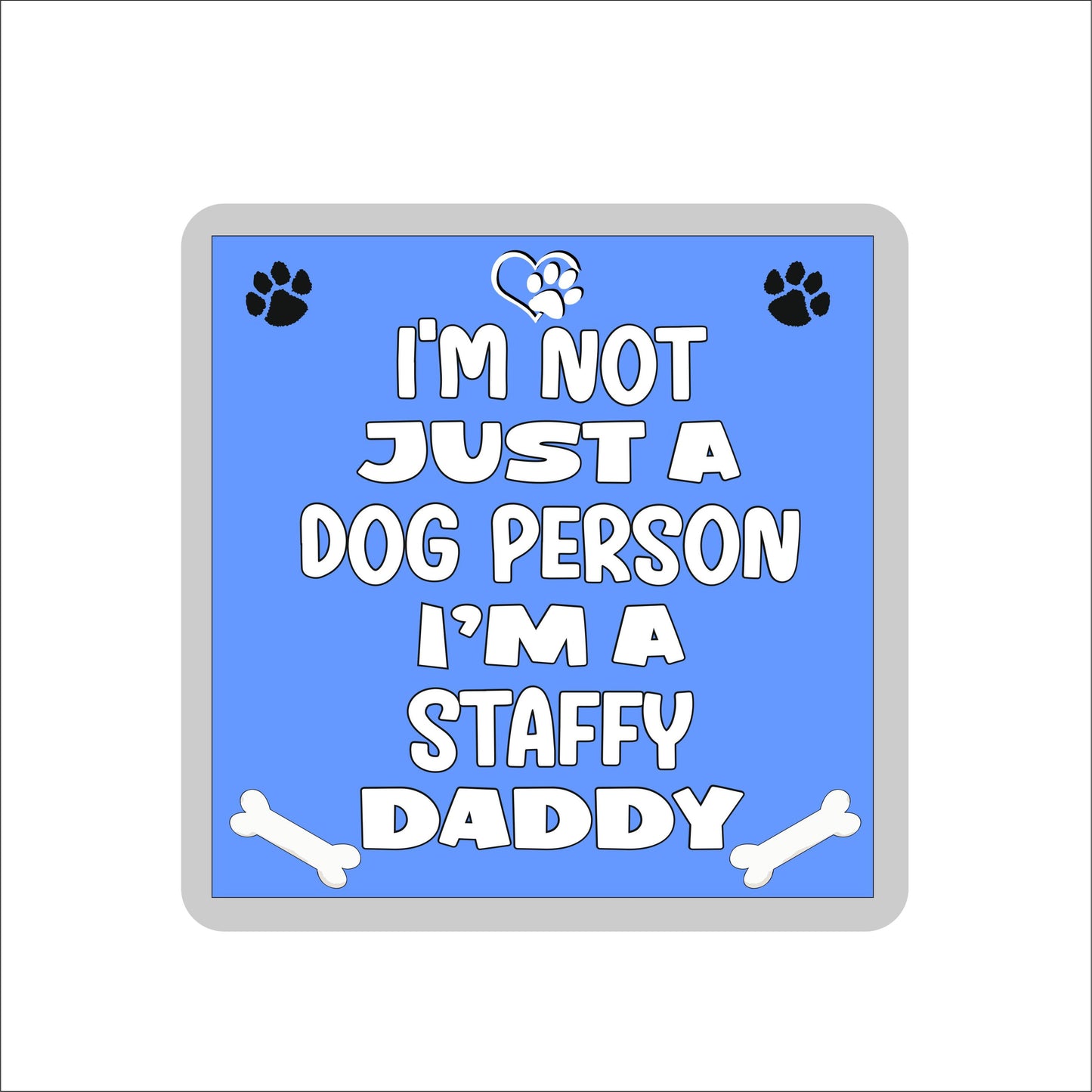 Staffy Coaster Gift - I'm Not Just A Dog Person I'm A * Daddy - Novelty Cute Pet Owner Mug Cup Coaster Present