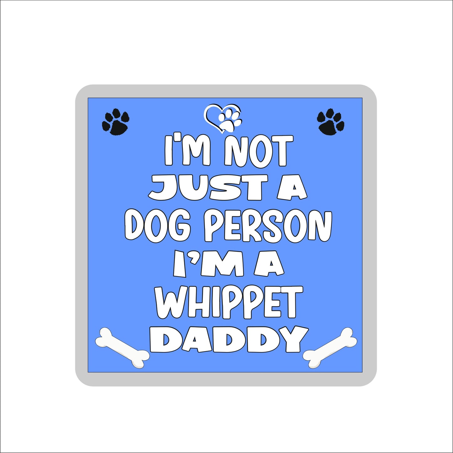 Whippet Coaster Gift - I'm Not Just A Dog Person I'm A * Daddy - Novelty Cute Pet Owner Mug Cup Coaster Present
