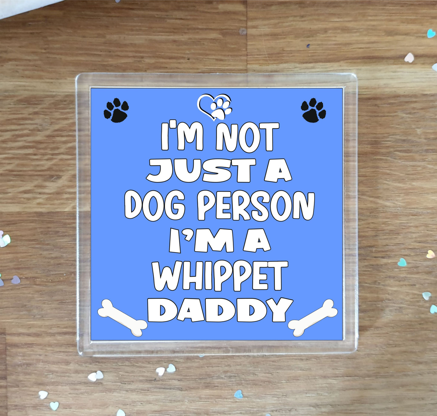 Whippet Coaster Gift - I'm Not Just A Dog Person I'm A * Daddy - Novelty Cute Pet Owner Mug Cup Coaster Present