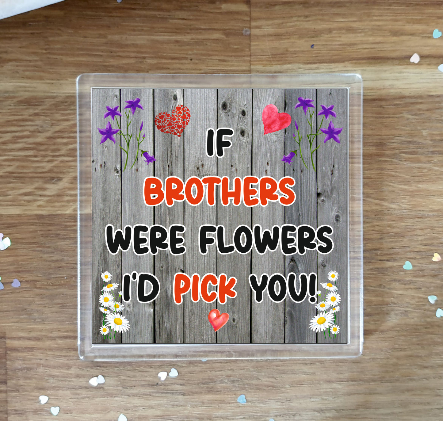 Brother Coaster - If Brothers Were Flowers I'd Pick You - Novelty Love Gift - Fun Cute Birthday Christmas Present