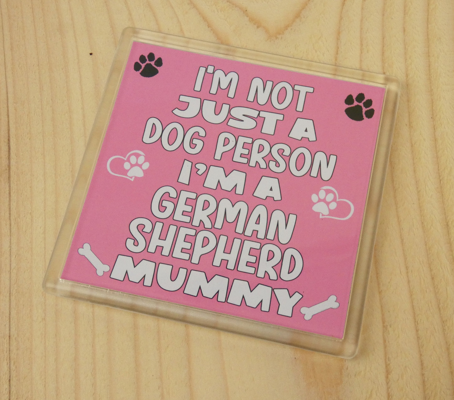 German Shepherd Coaster Gift - I'm Not Just A Dog Person I'm A * Mummy - Novelty Cute Pet Owner Mug Cup Coaster Present