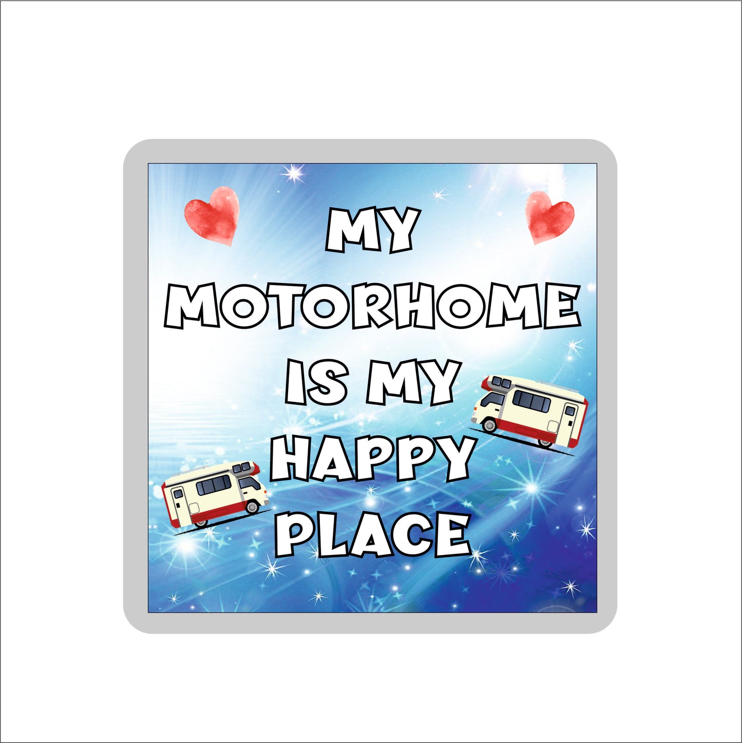 Motorhome Coaster - My Motorhome Is My Happy Place - Fun Novelty Birthday Gift